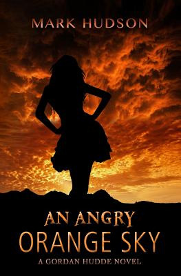 Libro An Angry Orange Sky: A Gordan Hudde Novel - Hudson,...