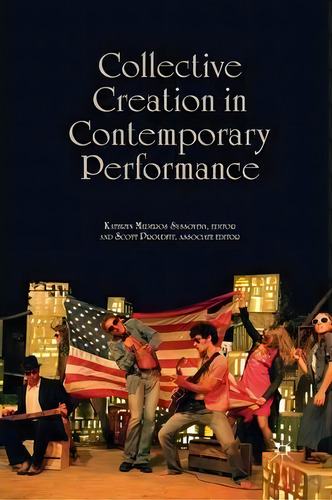 Collective Creation In Contemporary Performance, De Kathryn Mederos Syssoyeva. Editorial Palgrave Macmillan, Tapa Blanda En Inglés