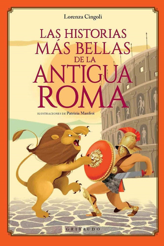 Historias Mas Bellas De La Antigua Roma - Lorenza Cingoli