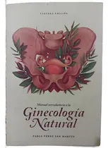 Comprar Manual Introductorio A La Ginecología Natural - Pabla Pérez 