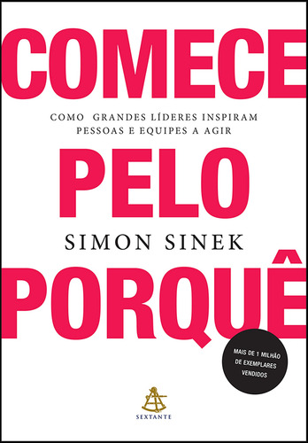 Livro - Comece Pelo Porquê - Como Grandes Líderes Inspiram Pessoas E Equipes A Agir - Autor Simon Sinek - Capa Cartão