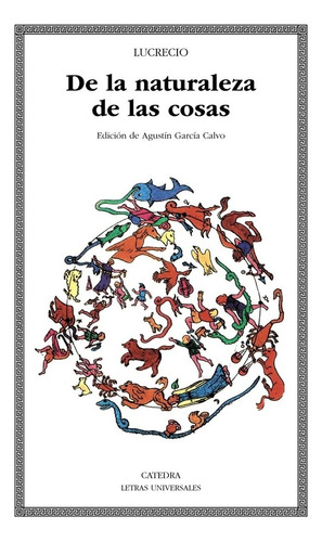 De La Naturaleza De Las Cosas, De Lucrecio Caro Tito. Serie N/a, Vol. Volumen Unico. Editorial Cátedra, Edición 5 En Español