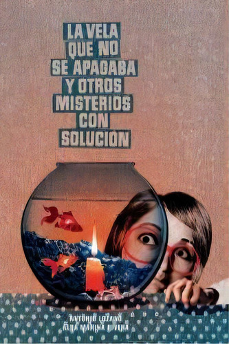 La Vela Que No Se Apagaba Y Otros Misterios Con Soluciãâ³n, De Lozano Sagrera, Antonio. Editorial A Buen Paso S.c.p., Tapa Dura En Español