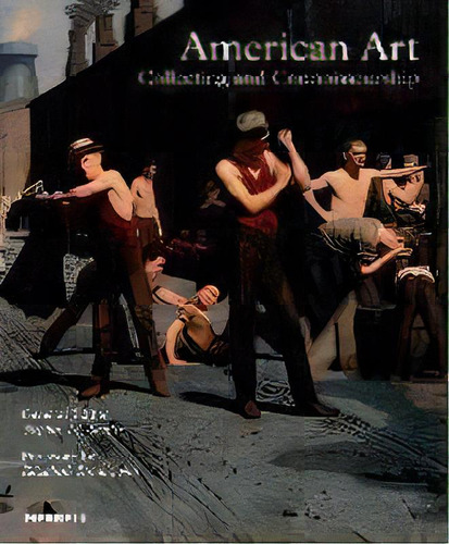 American Art : Collecting And Connoisseurship, De Stephen M. Sessler. Editorial Merrell Publishers Ltd, Tapa Dura En Inglés