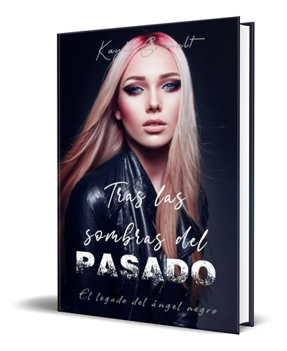 Tras Las Sombras Del Pasado, De Kayla Grimalt. Editorial Independently Published, Tapa Blanda En Español, 2022