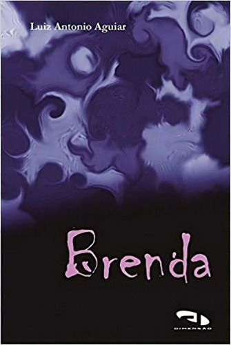 Brenda, De Luiz Antônio Aguiar. Editora Dimensão Em Português