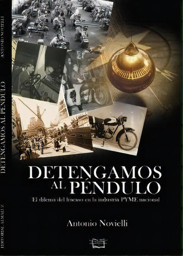 Detengamos Al Pendulo, De Antonio Novielli. Editorial Almaluz Editorial S.a., Tapa Blanda, Edición 2019 En Español