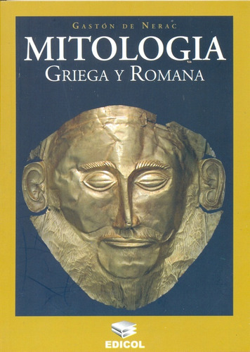 Mitología Griega Y Romana, De Nerac, Gastón De. Serie N/a, Vol. Volumen Unico. Editorial Edicol, Tapa Blanda, Edición 1 En Español, 2007