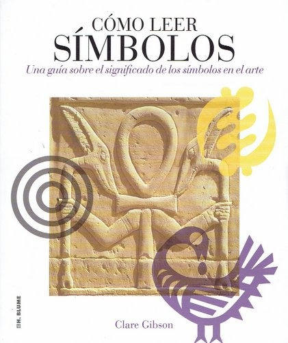 Cómo Leer Símbolos En El Arte, Gibson, Ed. Blume