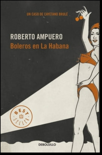 Boleros En La Habana Roberto Ampuero 