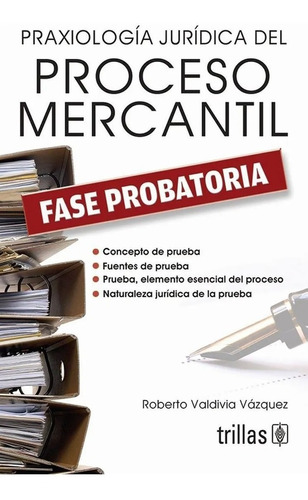 Praxiologia Jurídica Del Proceso Mercantil Trillas 