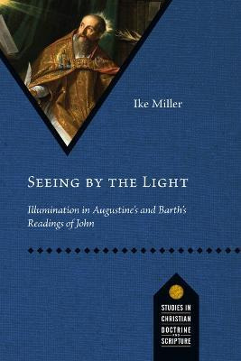 Libro Seeing By The Light : Illumination In Augustine's A...