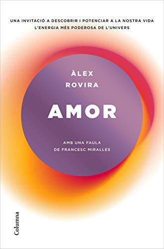 Amor: Amb Una Faula De Frances Miralles (no Ficció Columna)