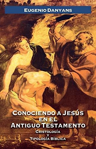 Conociendo A Jesús En El Antiguo Testamento®