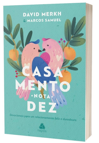 Casamento nota 10: Devocionais Para Um Relacionamento Feliz e Duradouro, de Merkh, David. Editora Hagnos Ltda, capa mole em português, 2021