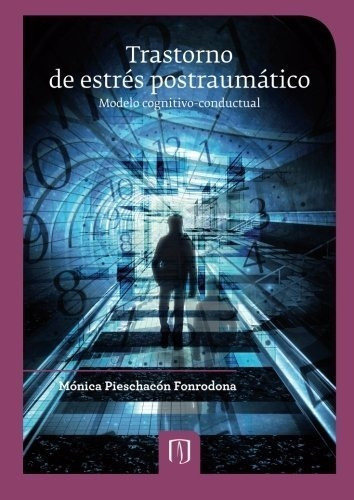 Libro : Trastorno De Estres Postraumatico: Modelo Cogniti...