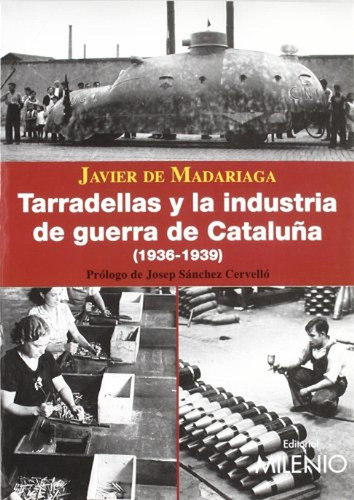 Tarradellas Y La Industria De Guerra De Cataluña (1936-1939)