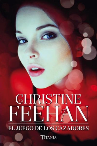 Libro El Juego De Los Cazadores - Feehan, Christine