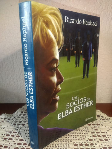 Los Socios De Elba Esther De Ricardo Raphael