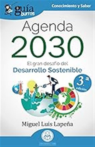 Guíaburros Agenda 2030: El Gran Desafío Del Desarrollo Soste