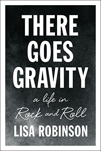 Libro There Goes Gravity: A Life In Rock And Roll De Robinso