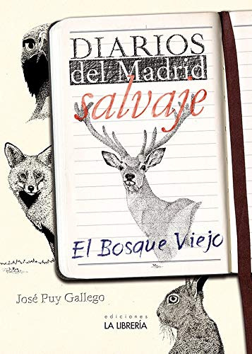 Diarios Del Madrid Salvaje El Bosque Viejo -sin Coleccion-