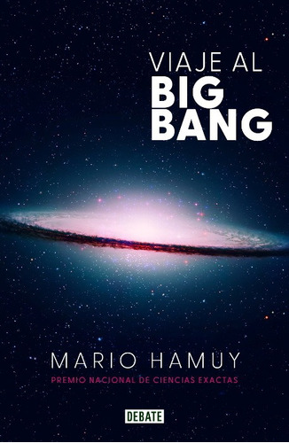 Imagen 1 de 1 de Libro Viaje Al Big Bang - Mario Hamuy
