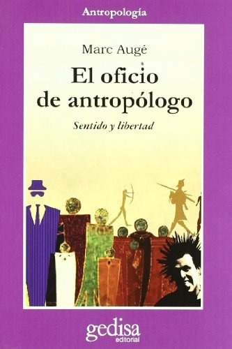 Oficio De Antropologo, El, De Marc Augé. Editorial Gedisa, Edición 1 En Español