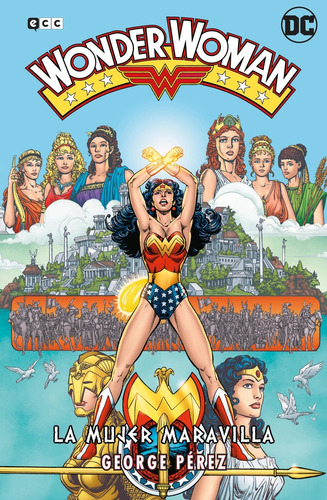 Wonder Woman: La Mujer Maravilla - La Saga Completa, De George Perez. Editorial Ecc España, Tapa Blanda, Edición 1 En Español