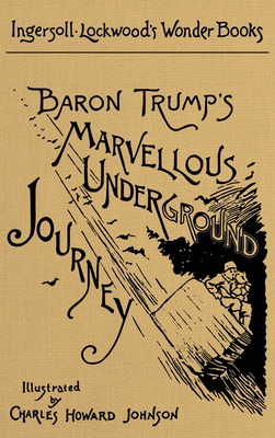 Libro Baron Trump's Marvellous Underground Journey: A Fac...