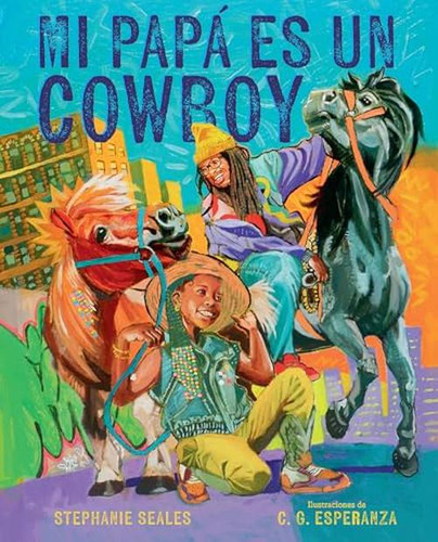 Mi Papa Es Un Cowboy / My Daddy Is A Cowboy (spanish Edition