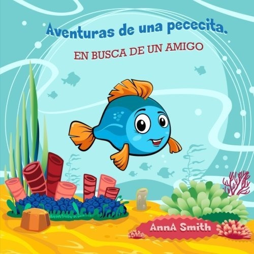 Libros Para Niños: Aventuras De Una Pececita. En Busca De Un