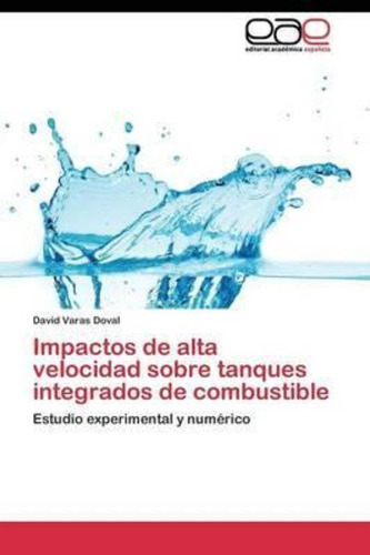 Impactos De Alta Velocidad Sobre Tanques Integrados De Combu