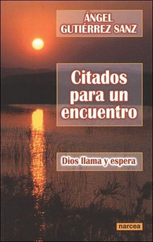 Libro: Citados Para Un Encuentro. Gutierrez Sanz, Angel. Nar