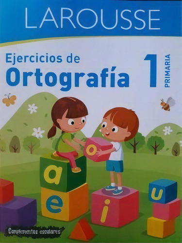 Ejercicios De Ortografía - Primaria 1 - Ediciones Larousse