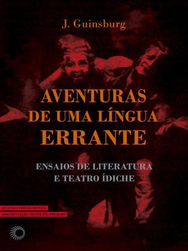 Aventuras De Uma Língua Errante: Ensaios De Literatura E Teatro Ídiche, De Guinsburg, J.. Editora Perspectiva, Capa Mole Em Português