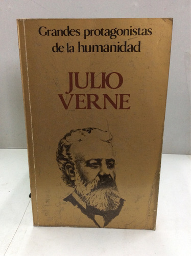 Grandes Protagonistas De La Humanidad: Julio Verne Biografía