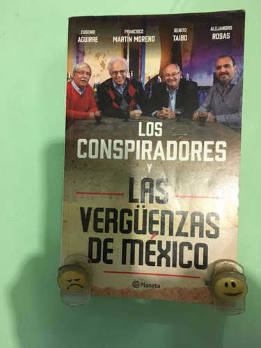 Los Conspiradores Y Las Vergüenzas De México