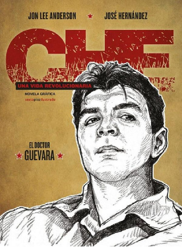 Libro - Che. Una Vida Revolucionaria. El Doctor Guevara - A