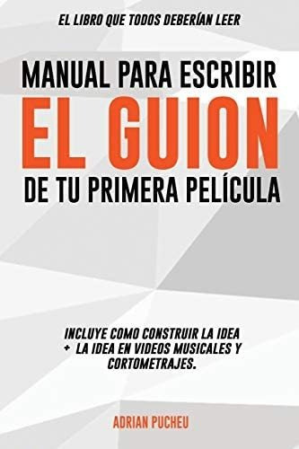 Libro: Manual Para Escribir El Guión De Tu Primera Película