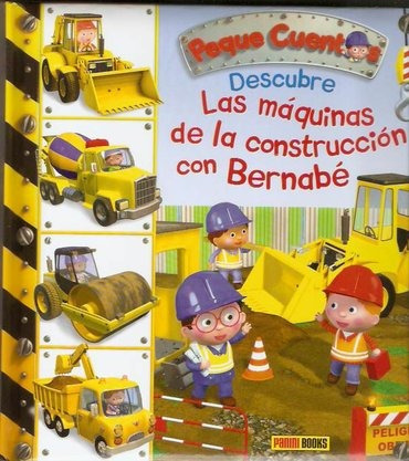 Peque Cuentos - Las Máquinas De La Contruccion Con Bernabé