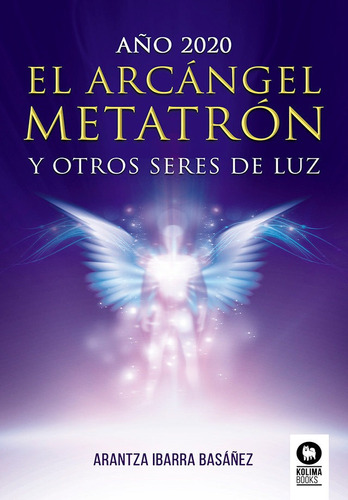 El Arcangel Metatron - Ibarra Basaã¿ez, Arantza