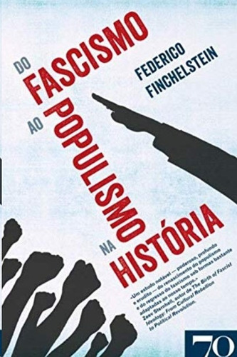 Do Fascismo Ao Popul. Na Historia - (edicoes 70), De Finchelstein. Editora Livraria Almedina, Capa Mole, Edição 1 Em Português, 2020