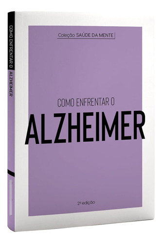 Livro Coleção Saúde Da Mente - Como Enfrentar O Alzheimer - Nc [2023]