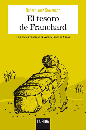 El Tesoro De Franchard, De Stevenson, Robert Louis. Editorial La Fuga Ediciones, S.l., Tapa Blanda En Español