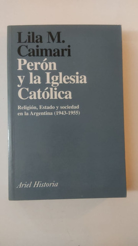 Peron Y La Iglesia Catolica-lila M.caimari-ed.ariel-(65)