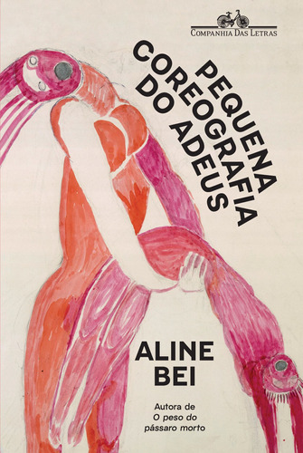Pequena coreografia do adeus, de Bei, Aline. Editora Schwarcz SA, capa mole em português, 2021