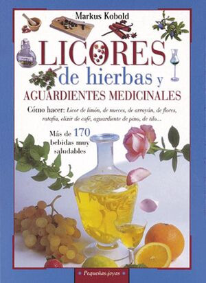 Libro Licores De Hierbas Y Aguardientes Medicinales