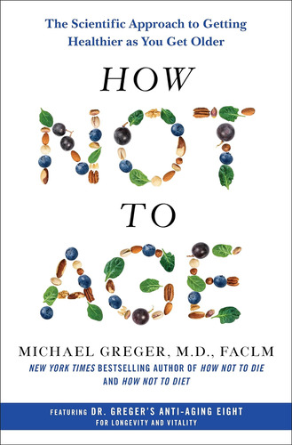 Libro: How Not To Age: The Scientific To Getting Healthier