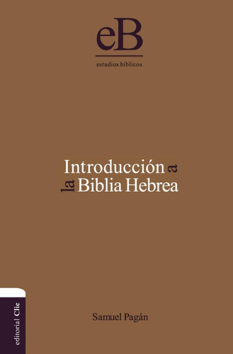 Introduccion A La Biblia Hebrea - Samuel Pagan